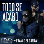 David Versailles Ft Franco El Gorila - Todo Se Acabo (Official Remix) MP3